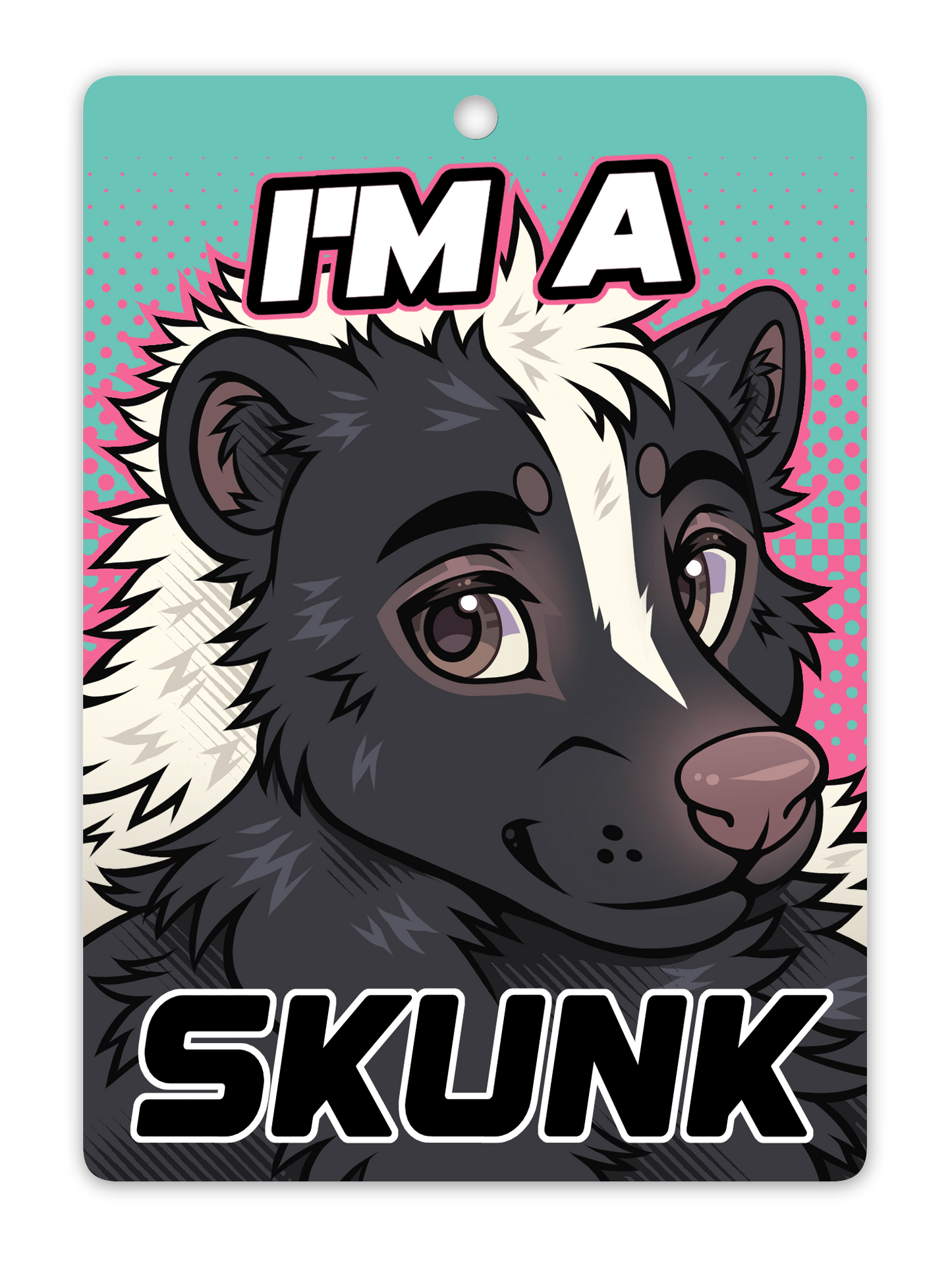 IM A SKUNK BADGE