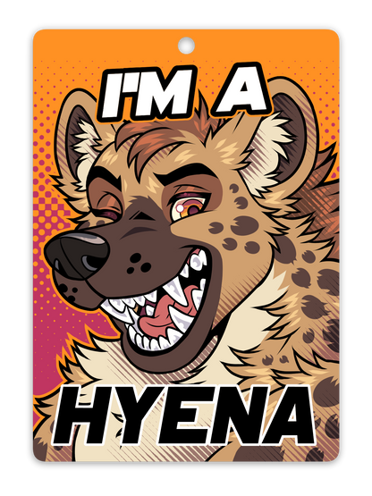 IM A HYENA BADGE