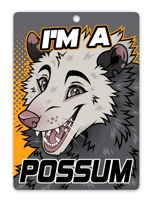 IM A POSSUM BADGE